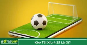 Định nghĩa kèo 4.25 và cách chơi