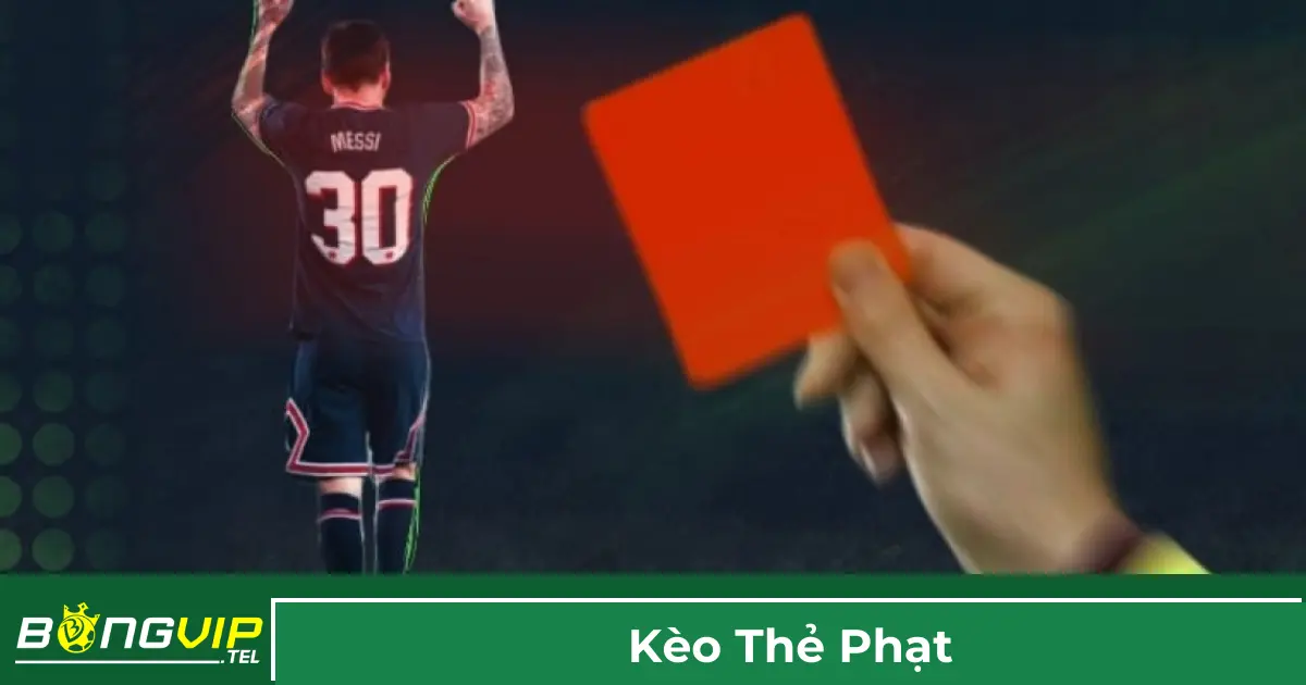 Định nghĩa kèo thẻ phạt trong cá cược bóng đá