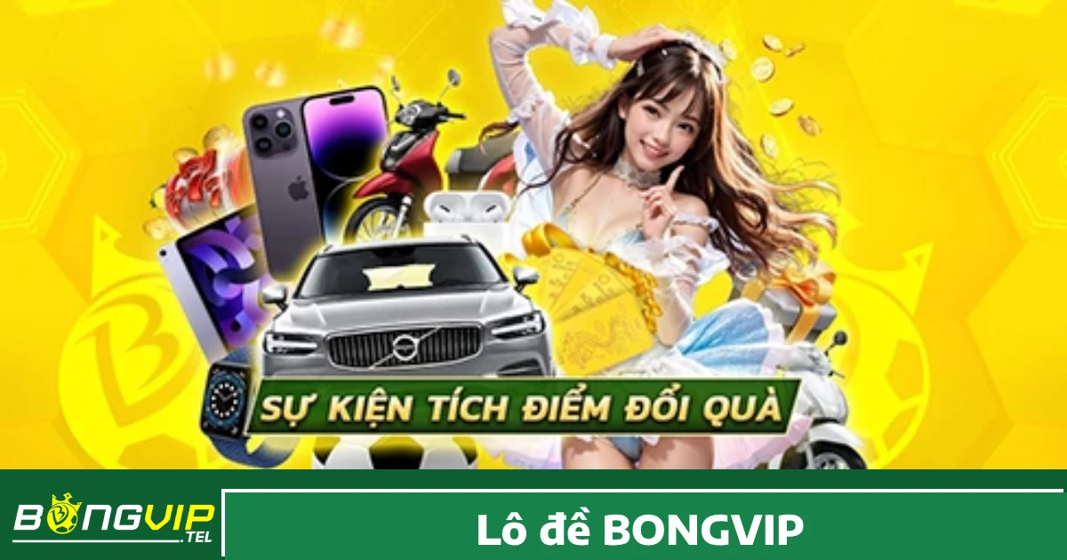 Lô Đề Bongvip 4 Ưu đãi đặc biệt khi chơi Lô đề Bongvip